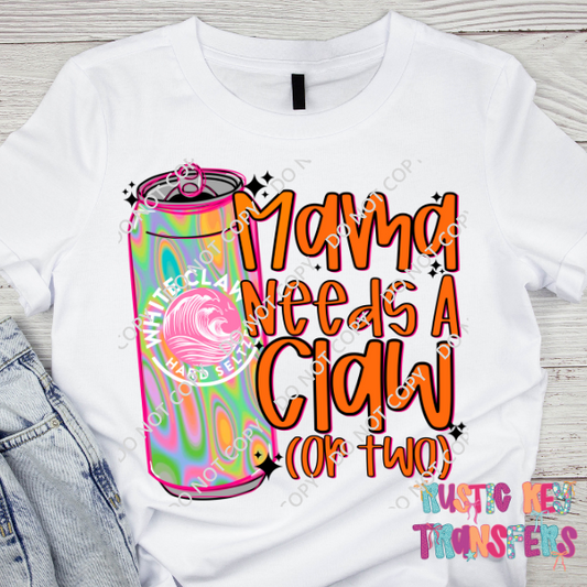 Mama needs a claw DTF TRANSFER