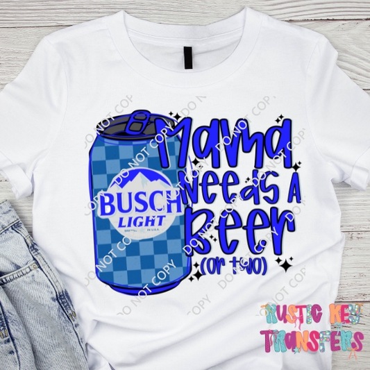 Mama needs a beer DTF TRANSFER