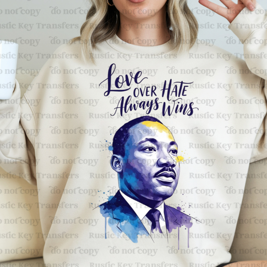 Love over hate always wins DTF Transfer, Ready to Press