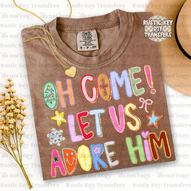 Oh come DTF Transfer, Ready to Press