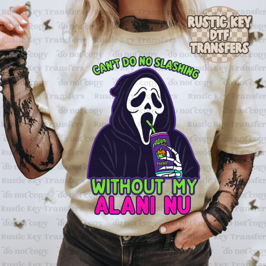 Can't do no slashing without my Alani Nu DTF TRANSFER