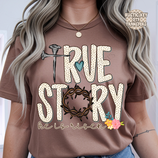 True story he is risen DTF Transfer, Ready to Press