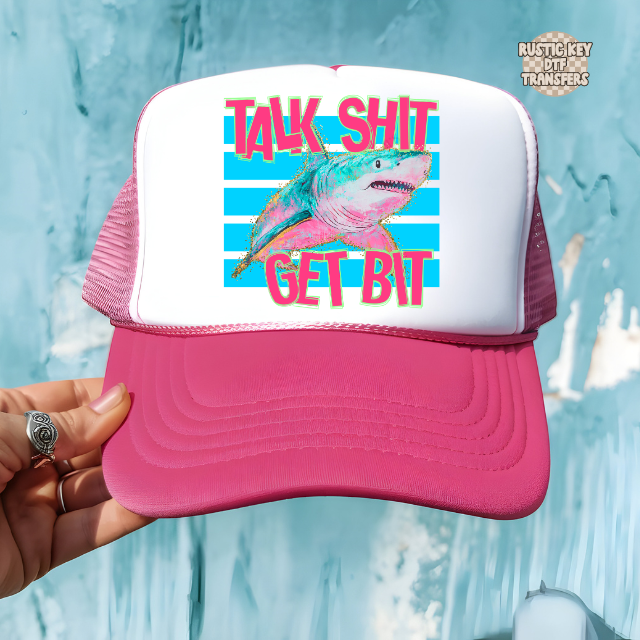 Talk shit get bit DTF Transfer, Ready to Press