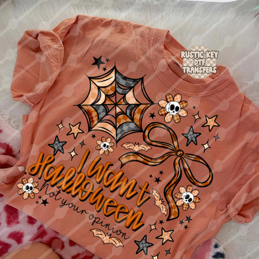 I want Halloween not your opinion DTF TRANSFER