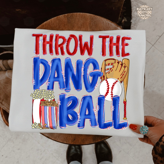 Throw the dang ball DTF Transfer, Ready to Press