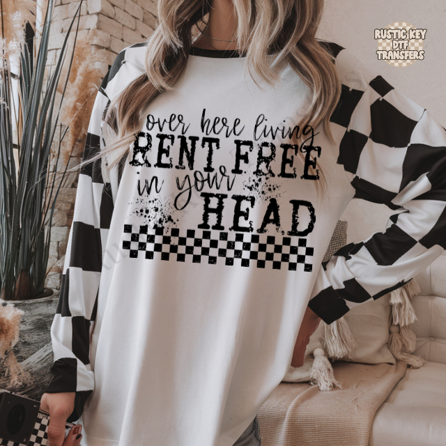 Over here living rent free DTF Transfer, Ready to Press