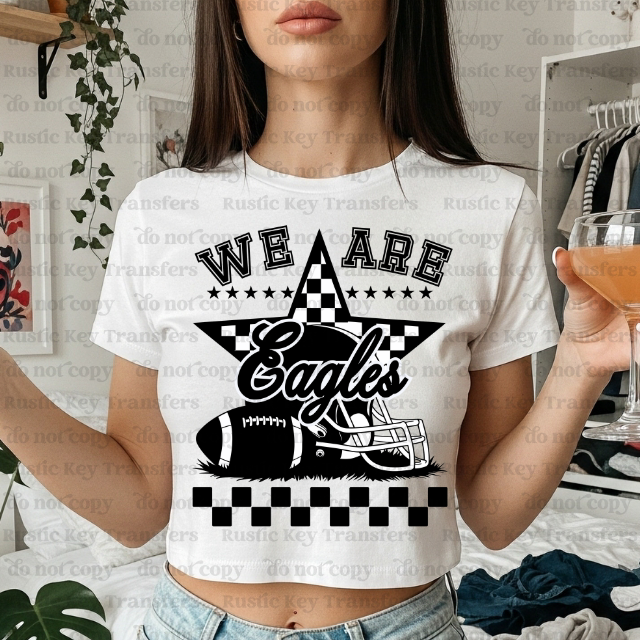 We are Eagles  DTF Transfer, Ready to Press