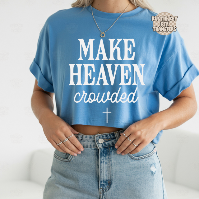 Make heaven crowded (White) DTF Transfer, Ready to Press