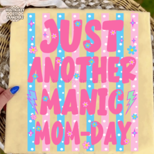 Just another manic mom-day DTF Transfer, Ready to Press