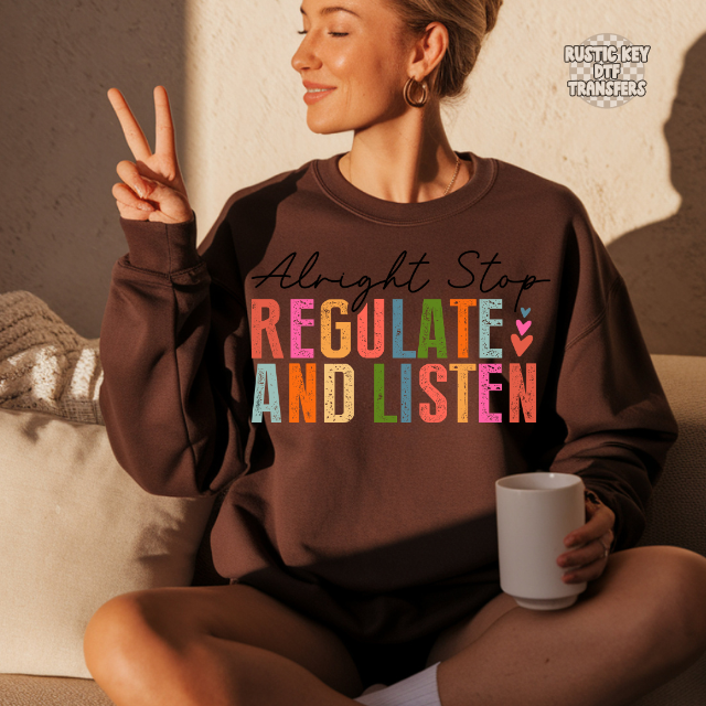 Alright stop regulate and listen DTF Transfer, Ready to Press