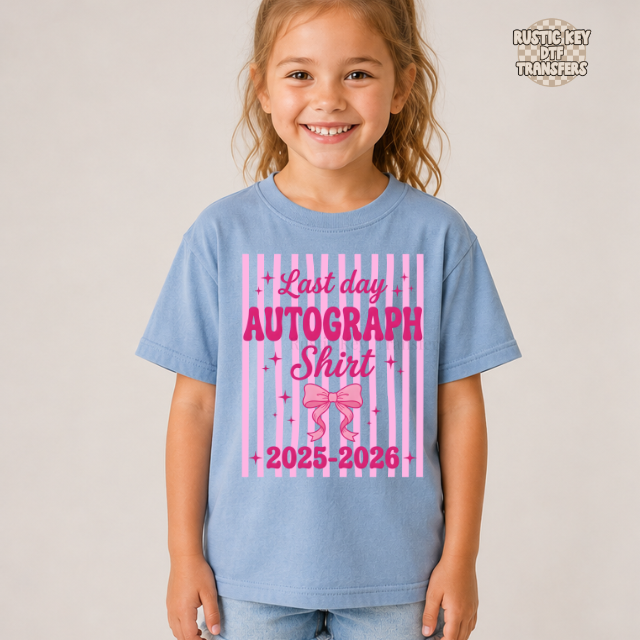 Last day of school autograph 2025-2026 DTF Transfer, Ready to Press