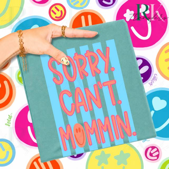 Sorry can't mommin DTF Transfer, Ready to Press Rustic Key Transfers