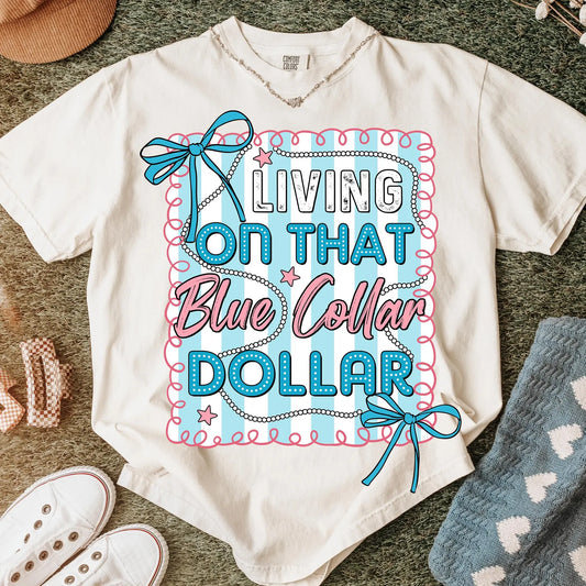 LIVIN ON THAT BLUE COLLAR DOLLAR DTF TRANSFER